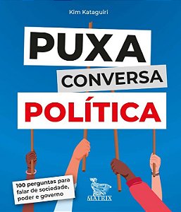 Livro Puxa conversa política: 100 perguntas para falar de...