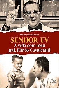 Livro Senhor TV: A vida com meu pai, Flavio Cavalcanti