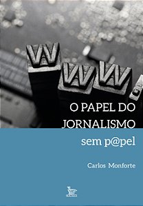 Livro o papel do jornalismo sem p@pel