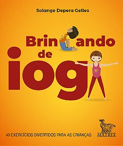 Livro Brincando de ioga: 40 exercícios divertidos para as...
