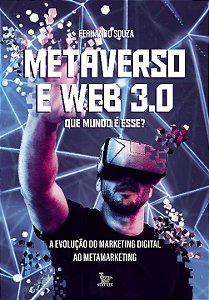 Livro Metaverso e Web 3.0: que mundo é esse?: A evolução ...
