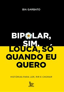 Livro Bipolar, sim. Louca, só quando eu quero: Histórias ...