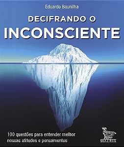 Livro Decifrando O Inconsciente - 100 Questões Para Enten...