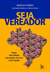 Livro Seja vereador: vença uma eleição com poucos recurso...