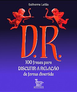 Livro D.R. - 100 Frases Para Discutir A Relação De Forma ...