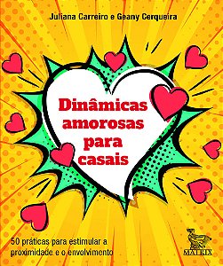 Livro Dinâmicas Amorosas Para Casais - 50 Práticas Para E...