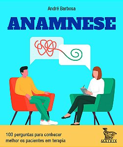 Livro Anamnese - 100 Perguntas Para Conhecer Melhor Os Pa...