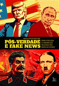 Livro Pós Verdade E Fake News - Como A Psicologia E A Com...