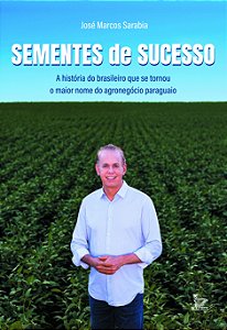 Livro Sementes De Sucesso - A História Do Brasileiro Que ...