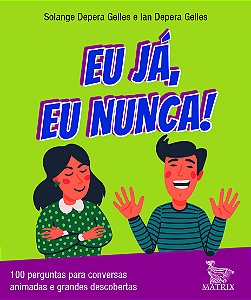 Livro Eu já, eu nunca!: 100 perguntas para conversas animadas e...
