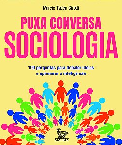 Livro Puxa Conversa Sociologia - 100 Perguntas Para Debat...