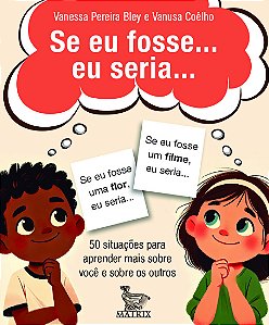 Livro Se Ei Fosse... Eu Seria… - 50 Situações Para Aprend...