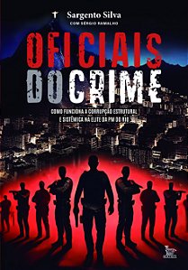 Livro Oficiais Do Crime - Como Funciona A Corrupção Estru...