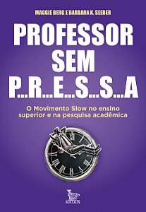 Livro Professor Sem Pressa - O Movimento Slow No Ensino S...
