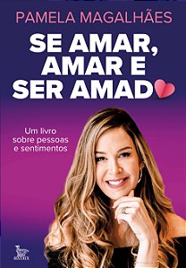 Livro Se Amar, Amar E Ser Amado - Um Livro Sobre Pessoas ...