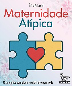 Livro Maternidade atípica: 50 perguntas para ajudar a cuidar de...