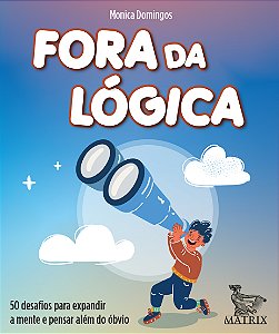 Livro Fora da lógica: 50 desafios para expandir a mente e...