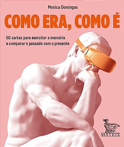 Livro Como Era, Como É: 50 Cartas Para Exercitar A Memória E Co...