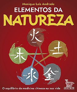 Livro Elementos da natureza: o equilíbrio da medicina chinesa n...