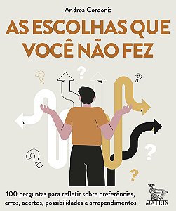 Livro As escolhas que você não fez: 100 perguntas para refletir...