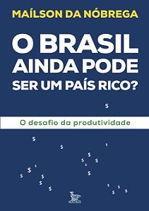 Livro O Brasil ainda pode ser um país rico?: o desafio da produ...
