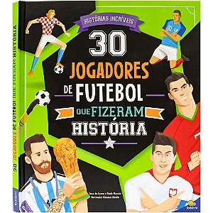 Livro 30 Jogadores de Futebol que Fizeram História