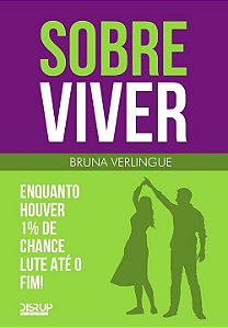 Livro Sobre viver: enquanto houver 1% de chance lute até ...