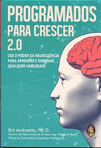 Livro Programados para crescer 2.0: use o poder da neuroc...