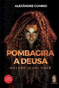 Livro Pombagira, a deusa: mulher igual você