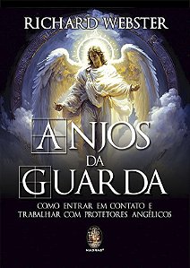 Livro Anjos da guarda: como entrar em contato e trabalhar...
