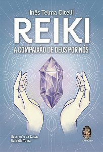 Livro Reiki: A compaixão de Deus por nós