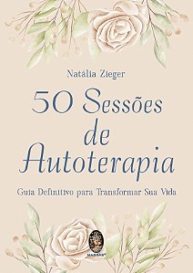 Livro 50 sessões de autoterapia: Guia definitivo para tra...