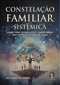 Livro Constelação familiar sistêmica: Como essa técnica p...
