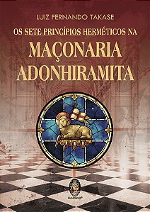 Livro Os sete princípios herméticos da maçonaria adonhiramita