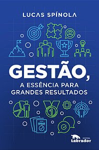 Gestão, a Essência Para Grandes Resultados