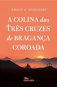Livro A Colina das três cruzes de Bragança coroada
