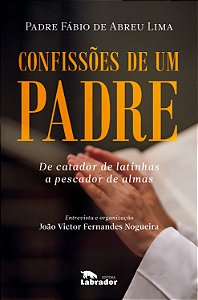 Livro Confissões de um padre: De catador de latinhas a pe...
