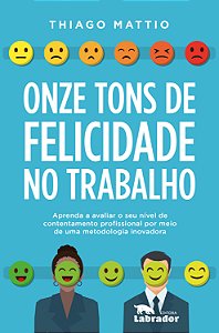 Livro Onze tons de felicidade no trabalho: Aprenda a aval...