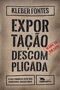 Livro Exportação Descomplicada - O Seu Produto Além Das Frontei...