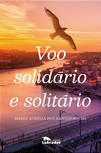 Livro Voo solidário e solitário
