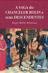 Livro A Saga do chanceler Rolin e seus descendentes