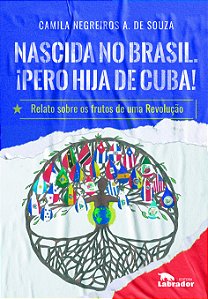 Livro Nascida no Brasil. ¡Pero hija de Cuba!: Relato sobr...