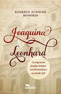 Livro Joaquina & Leonhard: A origem da família Schuler em...