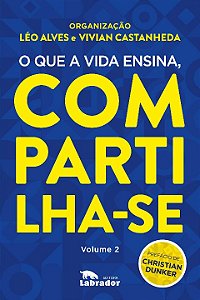 Livro O que a vida ensina, compartilha-se Volume 2