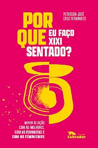 Livro Por Que Eu Faço Xixi Sentado? - Minha Relação Com A...