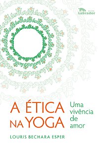 Livro A Ética Na Yoga - Uma Vivência De Amor