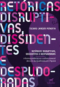 Livro Retóricas Disruptivas, Dissidentes E Despudoradas
