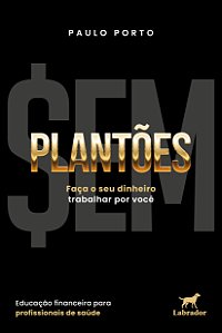 Livro Sem Plantões - Faça O Seu Dinheiro Trabalhar Por Vo...