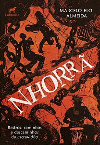 Livro Nhorrã - Rastros, Caminhos E Descaminhos Da Escravi...