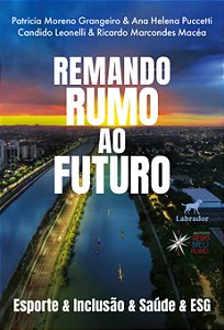 Livro Remando Rumo Ao Futuro - Esporte & Inclusão & Saúde...